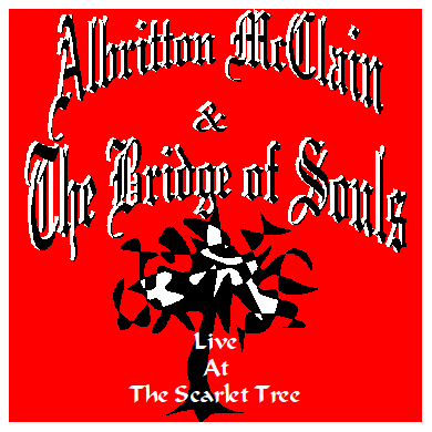 Live At The Scarlet Tree - Albritton McClain & The Bridge Of Souls - 1995